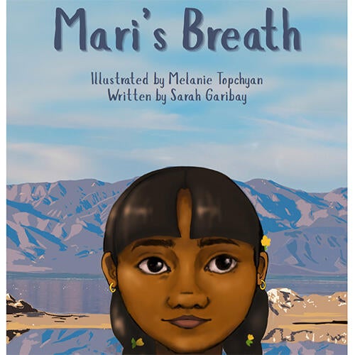 Mari's Breath - Illustrated by Melanie Topchyan Written by Sarah Garibay